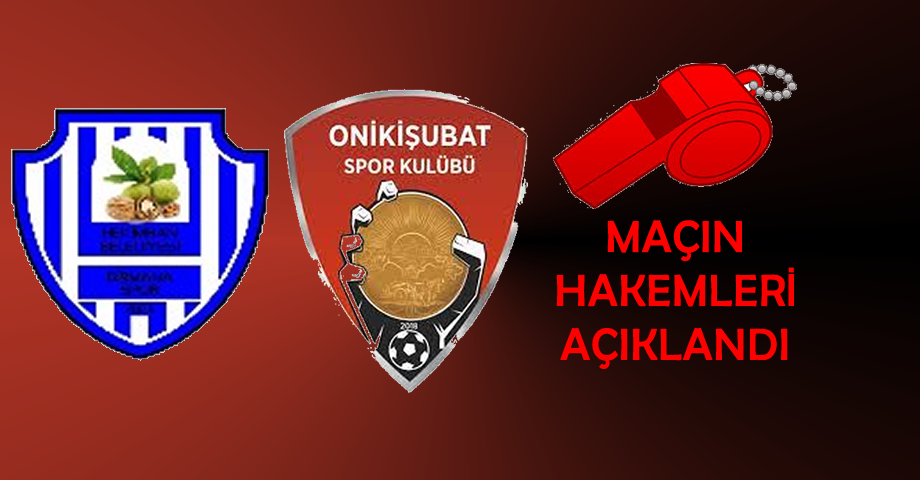Hekimhan Belediyesi Girmanspor – Onikişubatspor Maçının Hakemleri Açıklandı