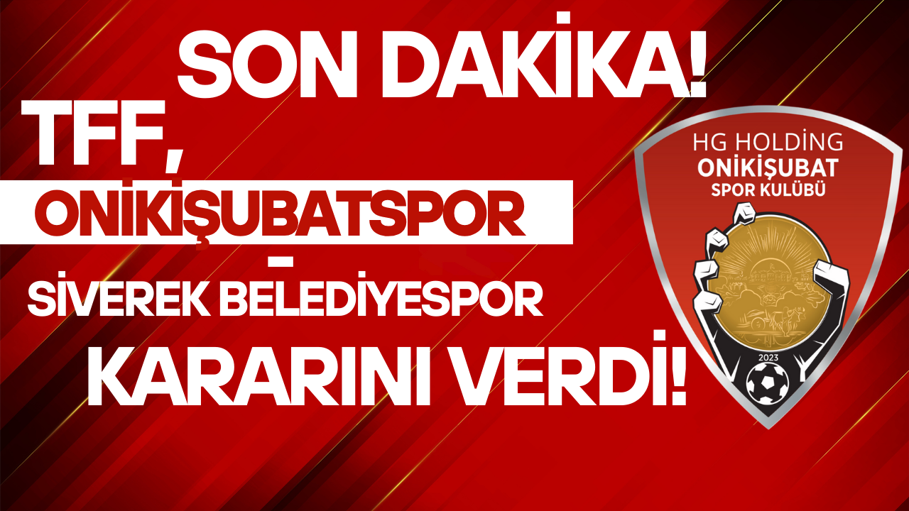 Son Dakika! TFF, Siverek – Onikişubatspor Maçı Hakkında Kararını Açıkladı