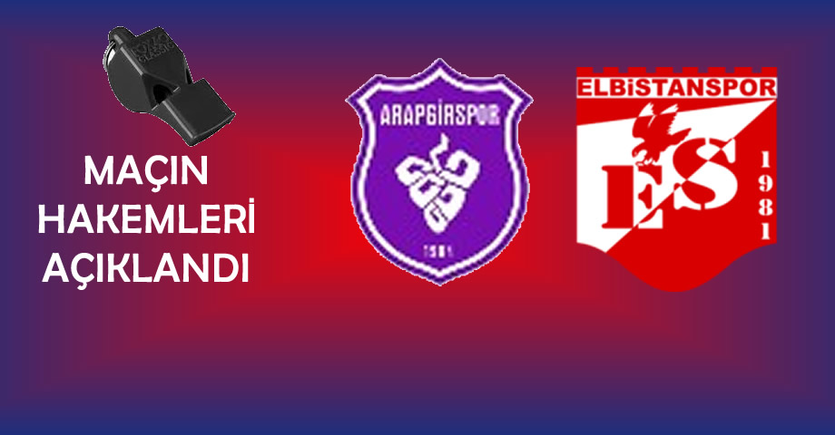 Arapgirspor – Elbistanspor Maçının Hakemleri Açıklandı