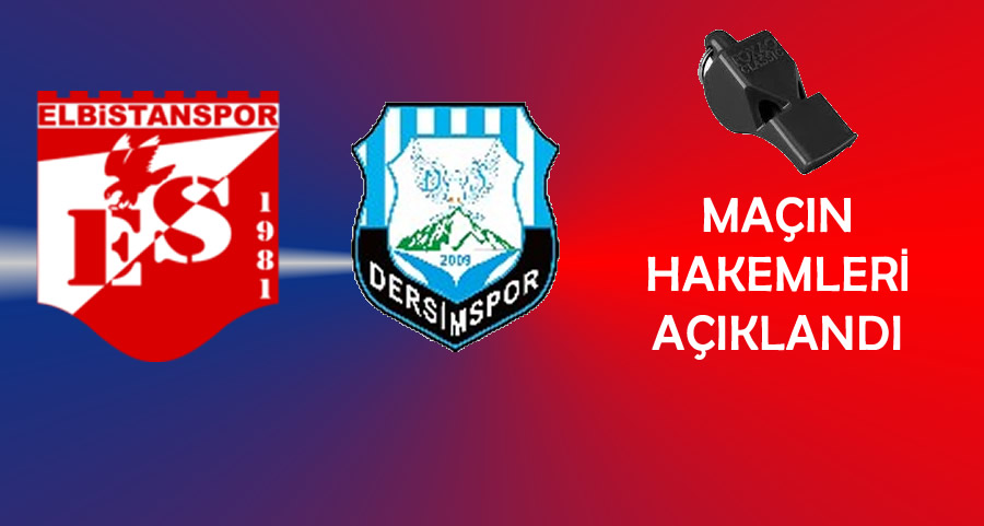 Dersimspor – Elbistanspor Maçının Hakemleri Açıklandı