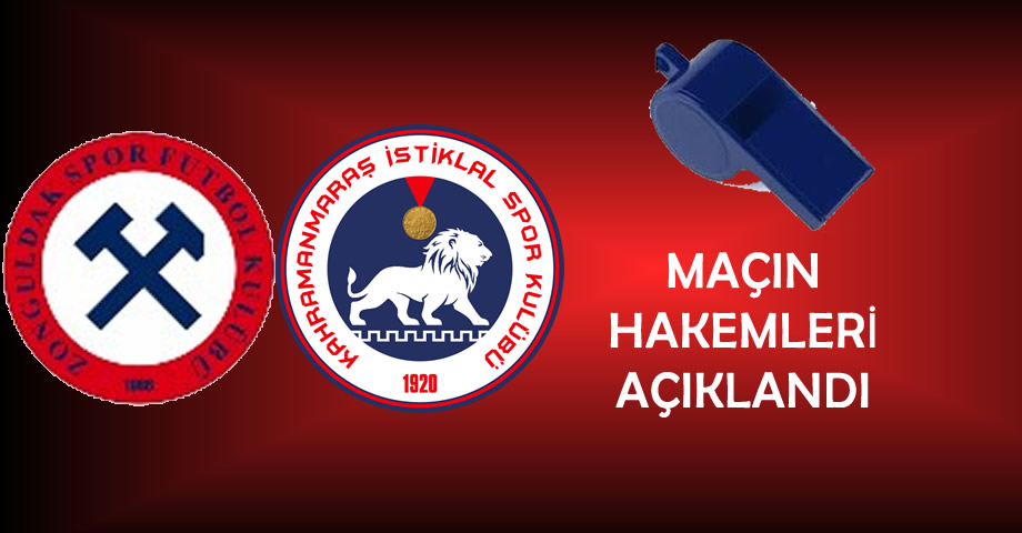 Zonguldakspor – Kahramanmaraş İstiklalspor Maçının Hakem Kadrosu Belli Oldu