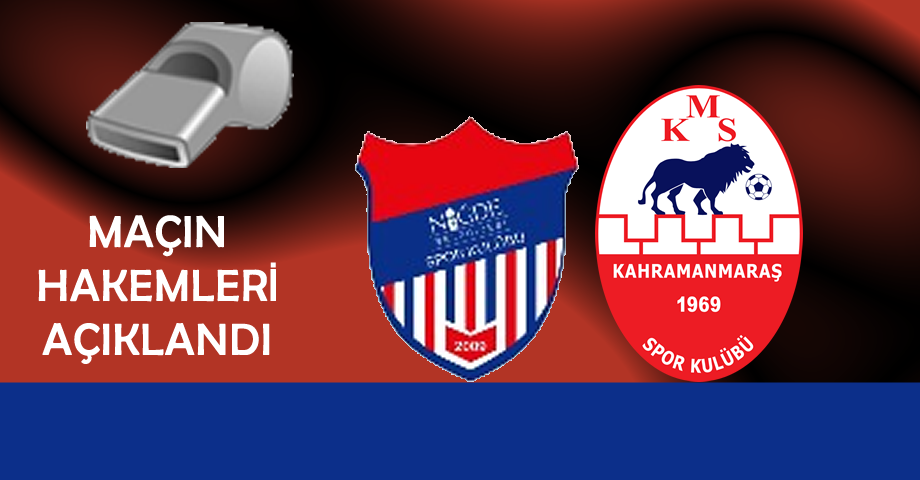 Niğde Belediyespor – Kahramanmaraşspor Maçının Hakemleri Belli Oldu