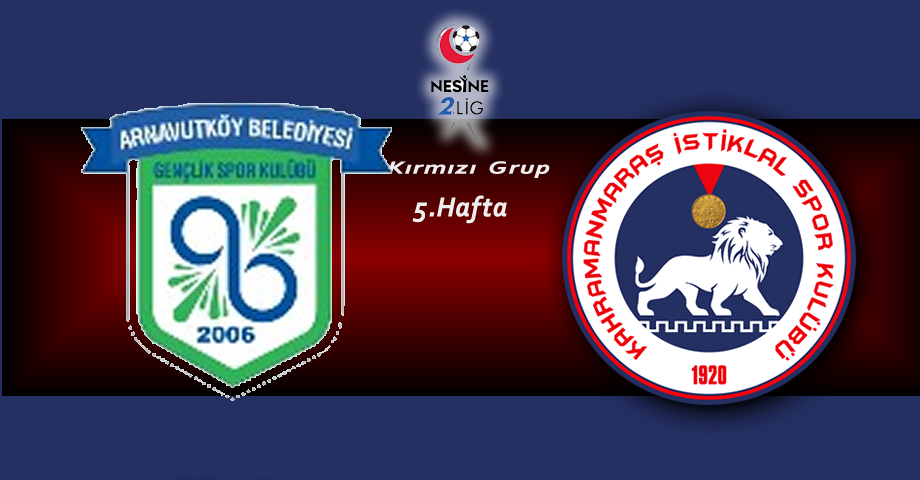 Arnavutköy Belediyesi SK – Kahramanmaraş İstiklalspor Maçı Ne Zaman, Saat Kaçta, Hangi Kanalda Yayınlanacak?