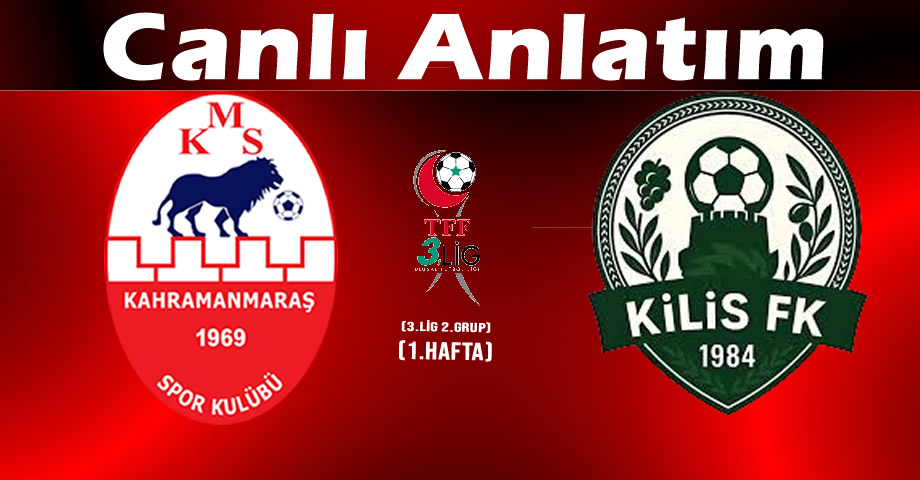 Kahramanmaraşspor – Kilis FK Canlı Anlatım!