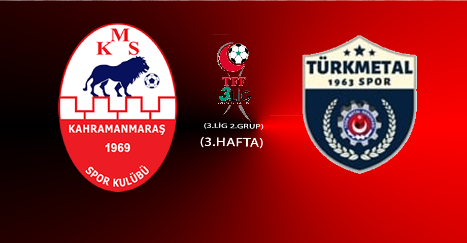 Kahramanmaraşspor – Türk Metal 1963 Spor Maçı Ne Zaman, Saat Kaçta, Hangi Kanalda Yayınlanacak?