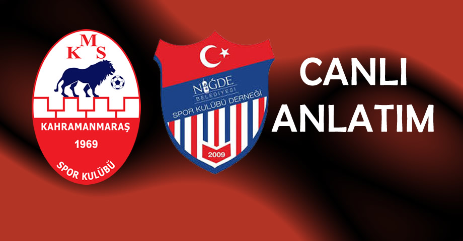 Niğde Belediyespor – Kahramanmaraşspor Canlı Anlatım