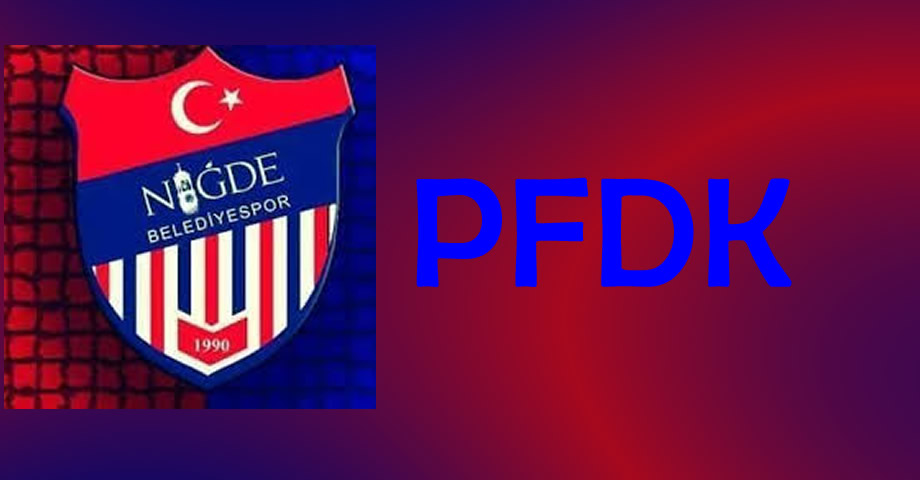 PFDK, Niğde Belediyespor’a Kahramanmaraşspor Maçında Yaşananlardan Dolayı Ceza Yağdırdı
