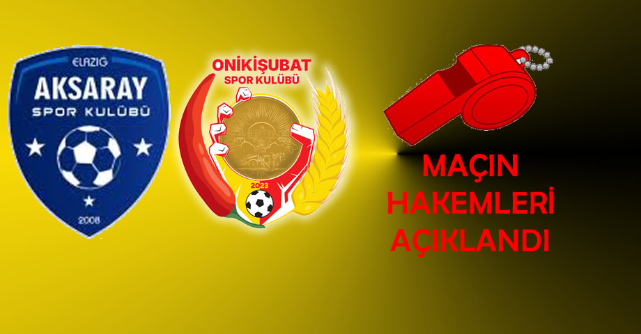 Aksaray Gençlikspor – Onikişubatspor Maçının Hakemleri Belli Oldu