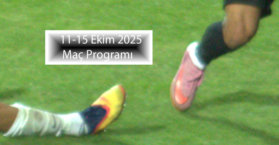 Kahramanmaraş’ta 2025-2026 Sezonu Devam Ediyor! İşte 11-15 Ekim 2025 Maç Programı