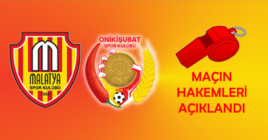 MHK, Malatyaspor – Onikişubatspor Maçının Hakemlerini Açıkladı