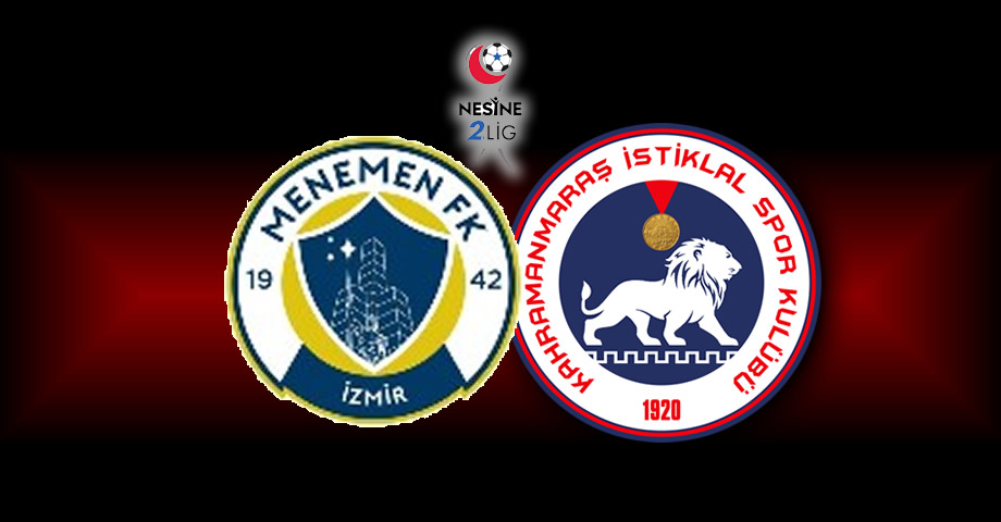 Menemen FK – Kahramanmaraş İstiklalspor Canlı Anlatım