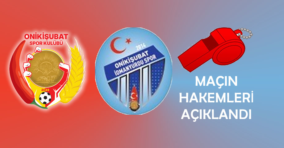 Onikişubatspor – Onikişubat İdmanyurdu Spor Maçının Hakemleri Belli Oldu