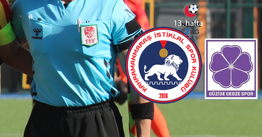 Kahramanmaraş İstiklalspor – Gebzespor Maçının Hakemleri Açıklandı