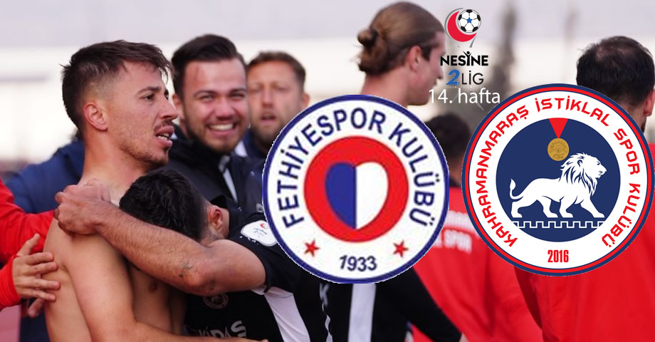 Fethiyespor – Kahramanmaraş İstiklalspor Maçı Ne Zaman, Saat Kaçta, Hangi Kanalda?