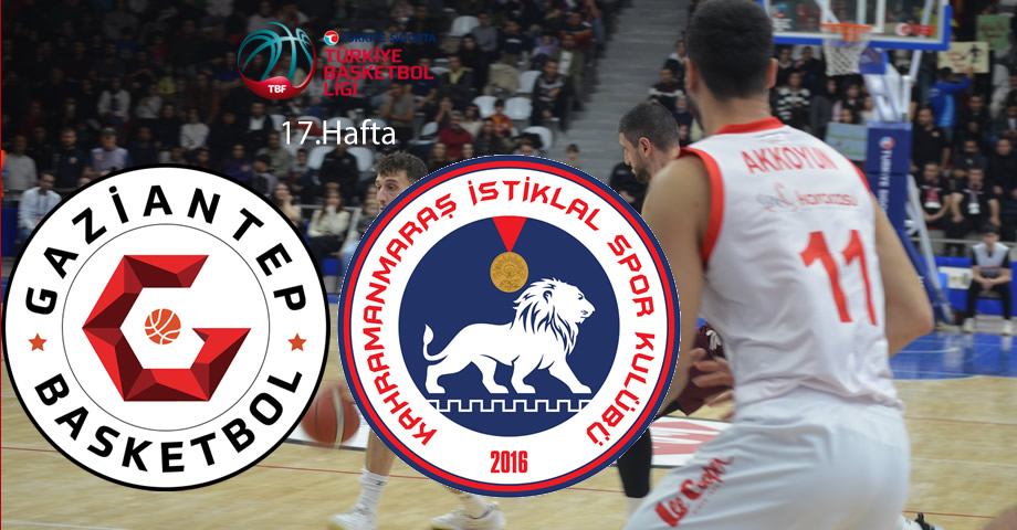 Kipaş İstiklal Basketbol, Gaziantep Basketbol ile Karşı Karşıya Gelecek