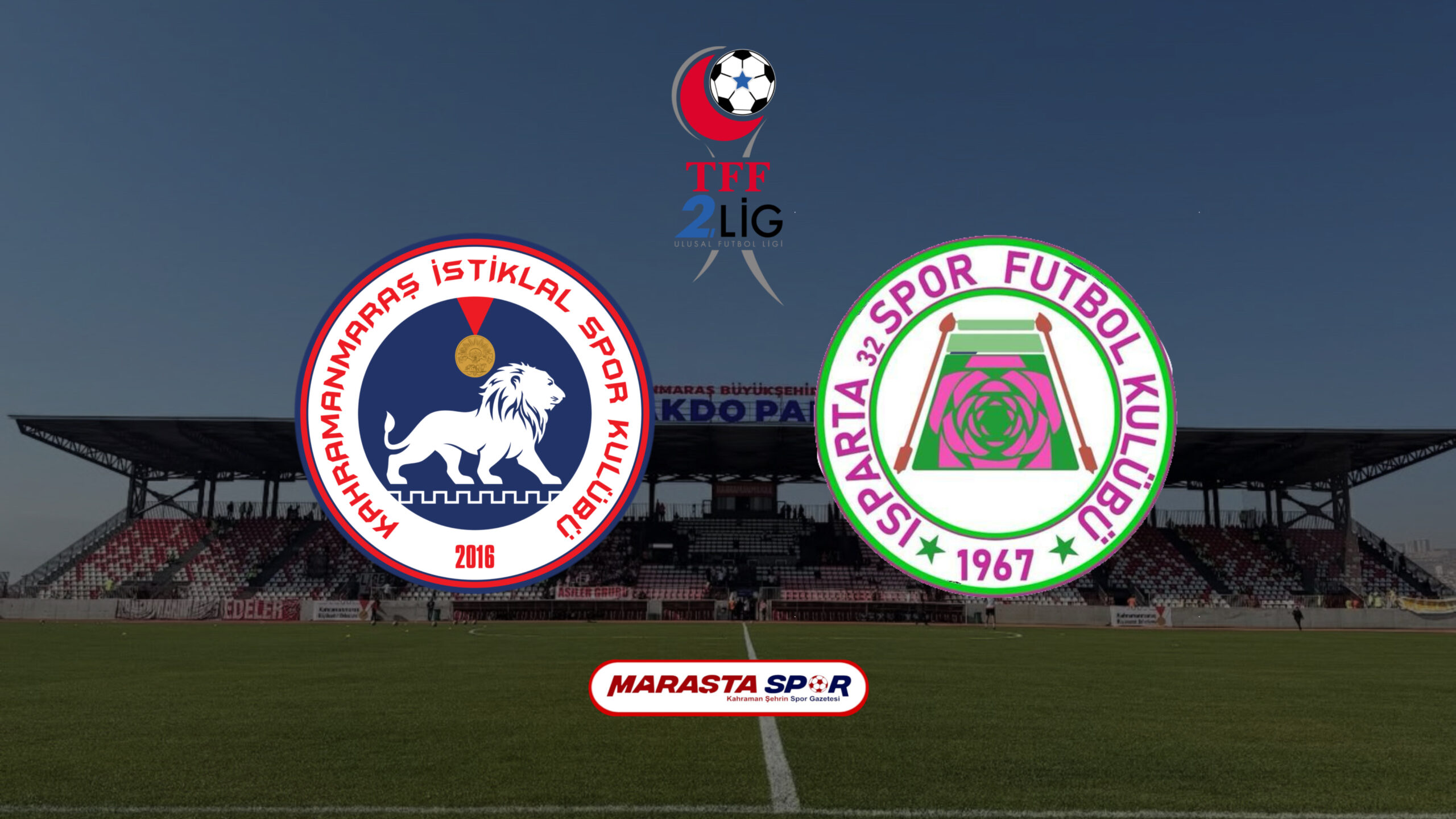 Kahramanmaraş İstiklalspor – Isparta 32 Spor Maçı Ne Zaman, Saat Kaçta, Hangi Kanalda?