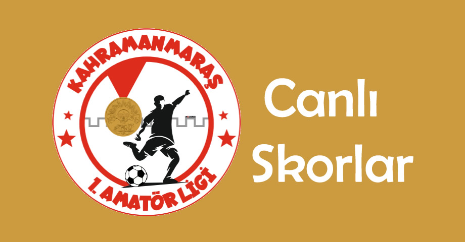 Kahramanmaraş 1. Amatör Lig’de 13. Hafta Canlı Skorlar
