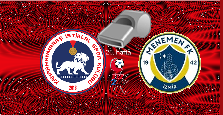 Kahramanmaraş İstiklalspor – Menemen Futbol Kulübü Maçının Hakemleri Açıklandı