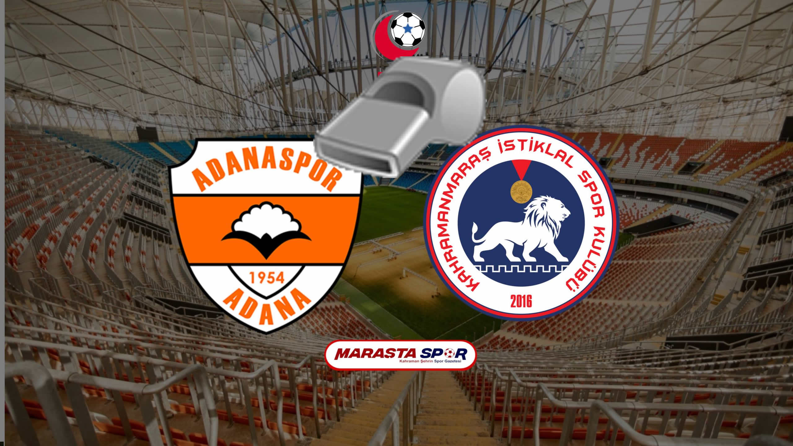Adanaspor –   Kahramanmaraş İstiklalspor Maçının Hakemleri Açıklandı