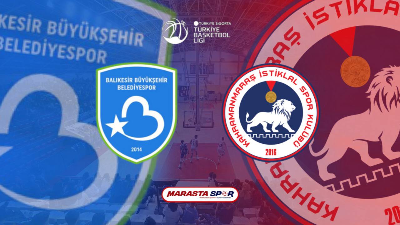 Balıkesir Büyükşehir Belediyespor – Kipaş İstiklal Basketbol Canlı Anlatım