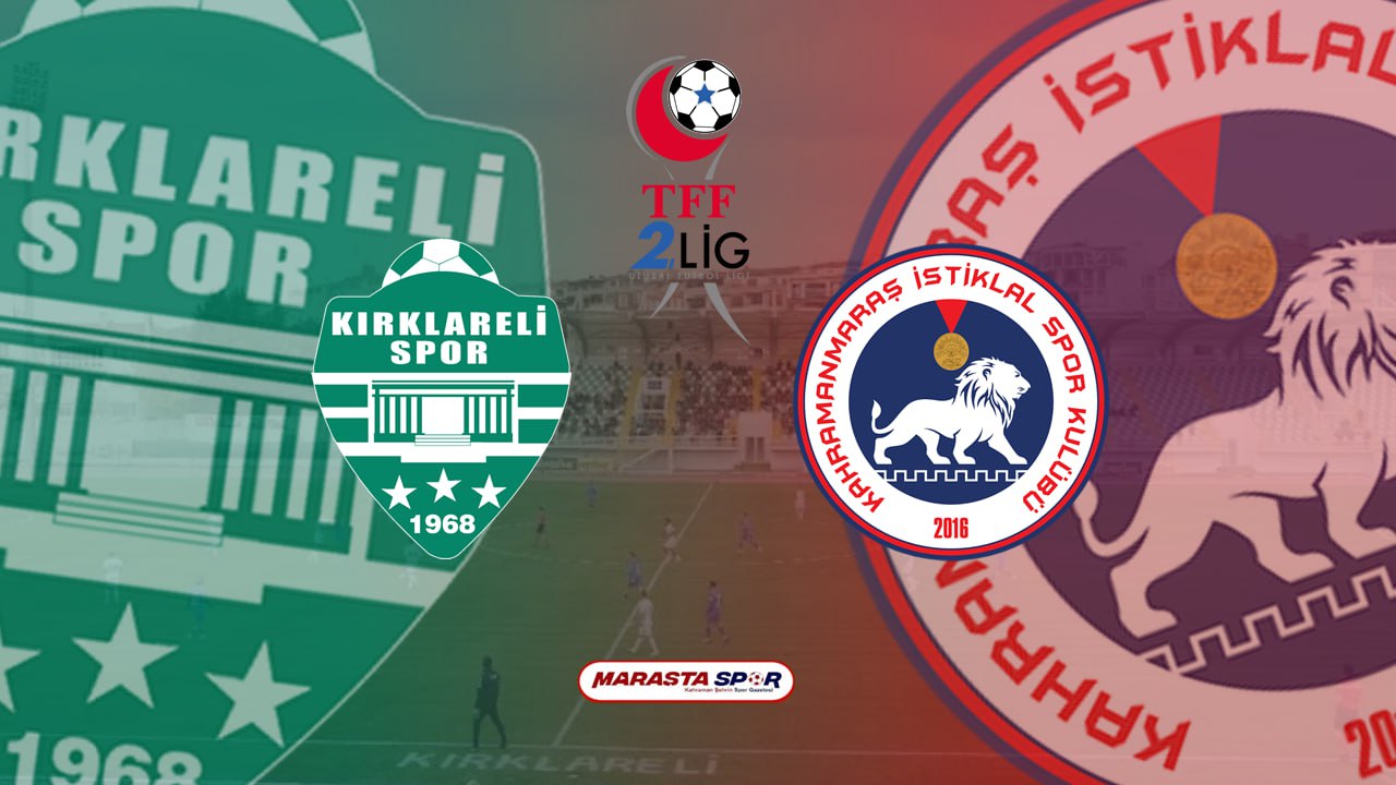 Kırklarelispor – Kahramanmaraş İstiklalspor Canlı İzle