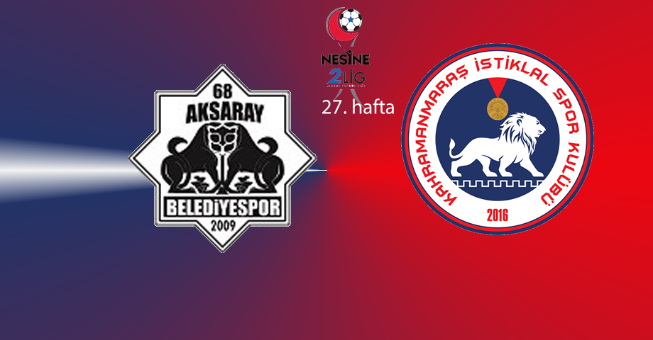 68 Aksaray Belediye Spor – Kahramanmaraş İstiklal Spor Maçı Ne Zaman, Saat Kaçta, Hangi Kanalda?