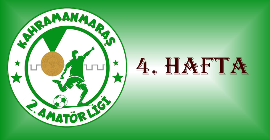 Kahramanmaraş 2. Amatör Lig’de 4. Hafta Canlı Sonuçlar ve Maç Programı