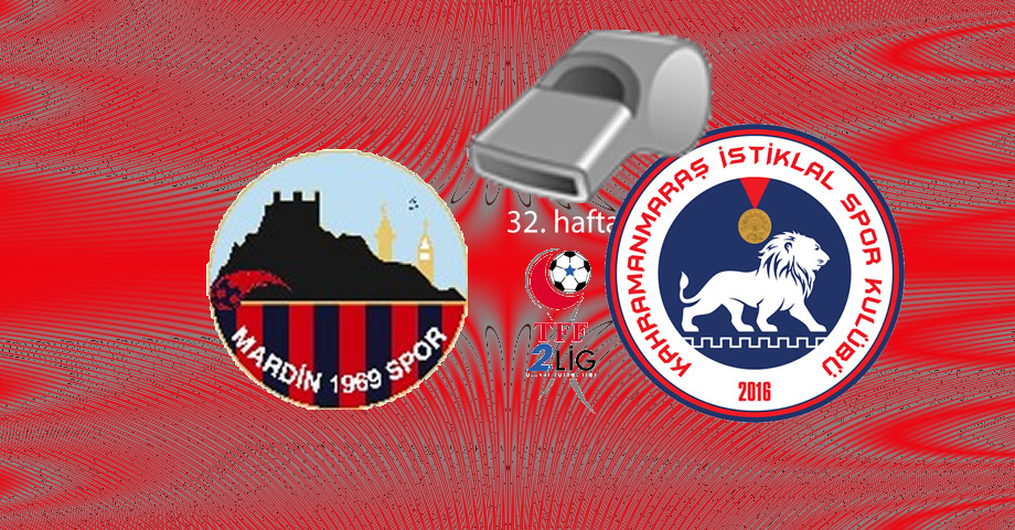 Kahramanmaraş İstiklalspor’un Mardin Deplasmanını Üst Klasman Hakemi Yönetecek