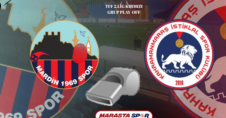 Ümit Öztürk, Mardin 1969 Spor – Kahramanmaraş İstiklal Spor rövanş maçını yönetecek
