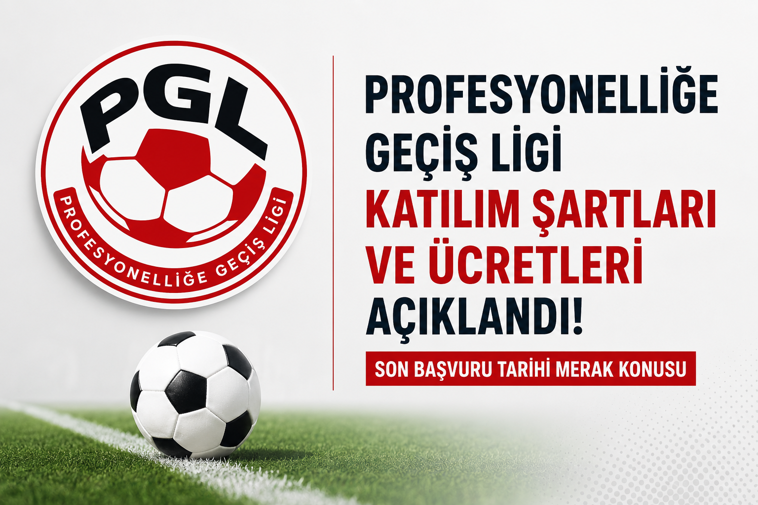 Profesyonelliğe Geçiş Ligi Katılım Şartları ve Ücretleri Açıklandı! Son Başvuru Tarihi Merak Konusu
