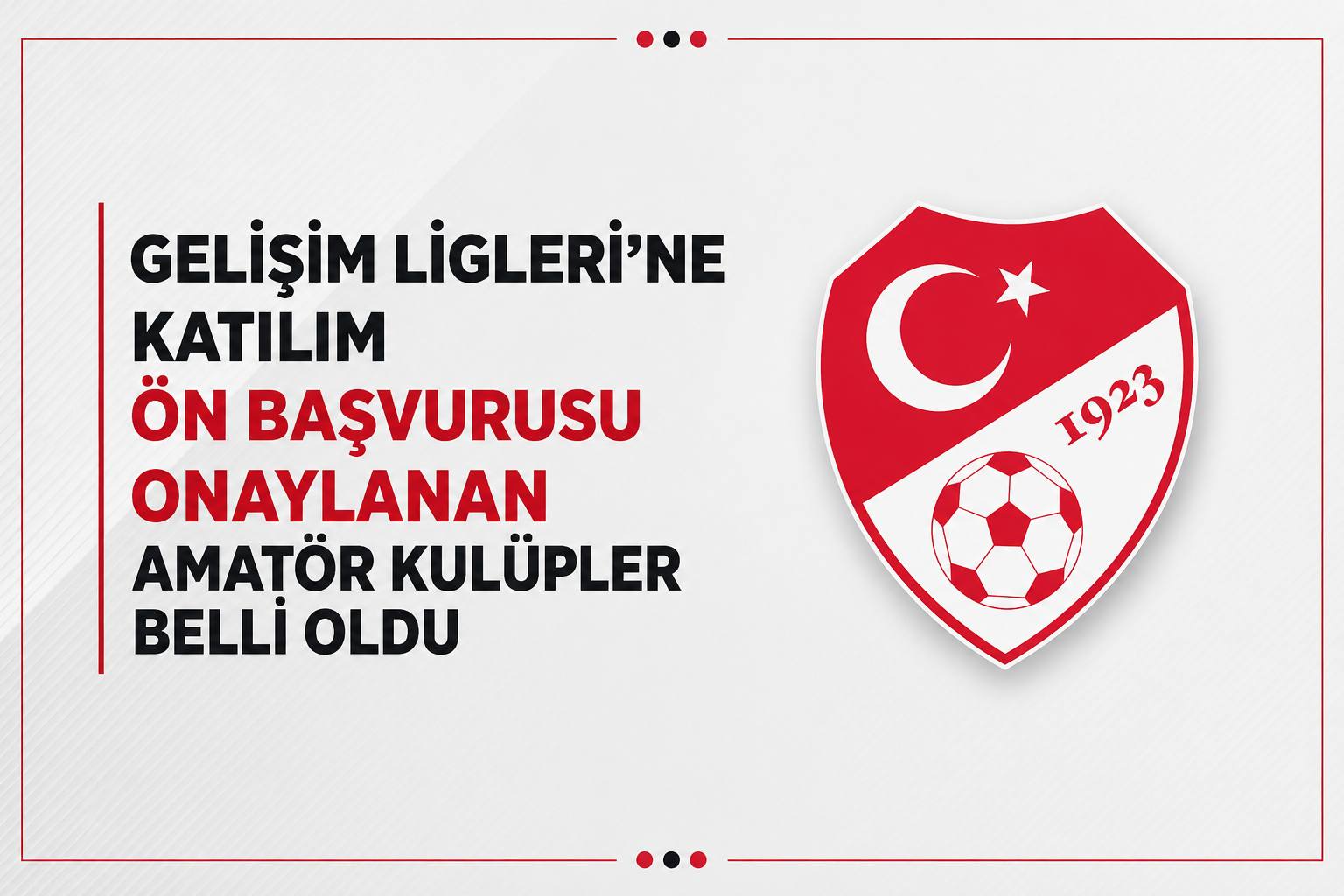 Kahramanmaraş’tan 5 Kulübün Gelişim Ligleri Başvurusu Kabul Edildi
