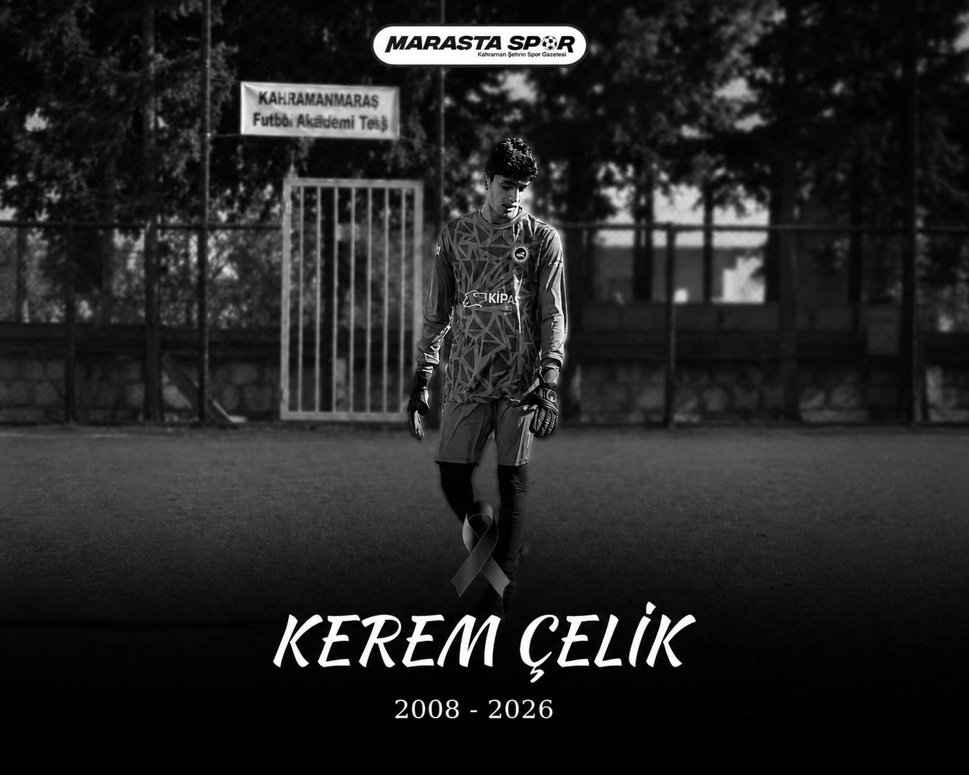 Kahramanmaraş İstiklalspor U19 Kalecisi Kerem Çelik Hayatını Kaybetti