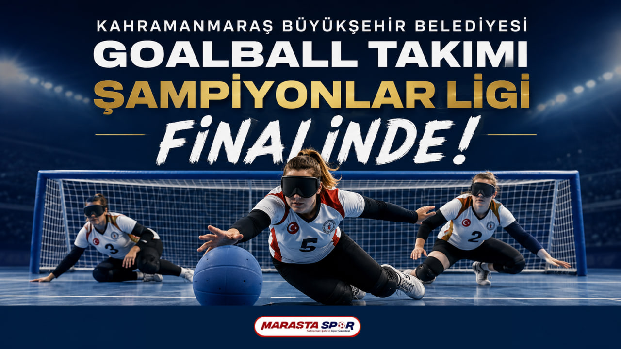 Kahramanmaraş Büyükşehir Belediyesi Goalball Takımı Avrupa İkincisi Oldu