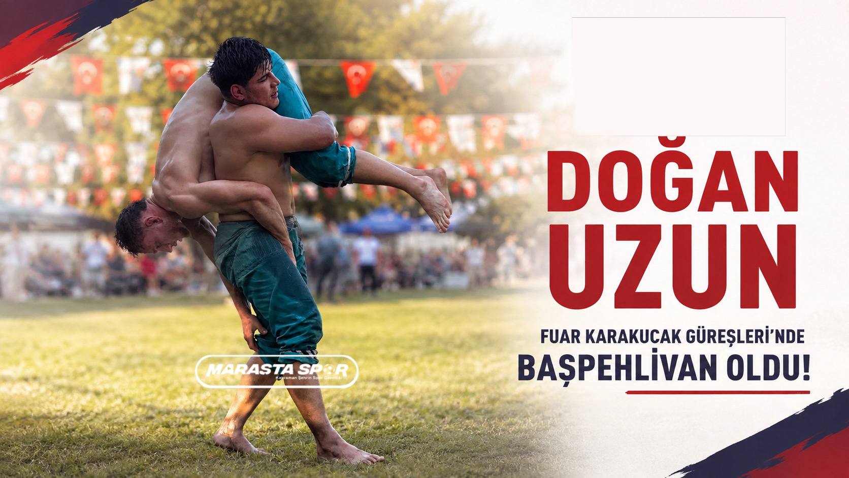 Doğan Uzun, Kahramanmaraş Fuar Karakucak Güreşleri’nde Başpehlivan Oldu