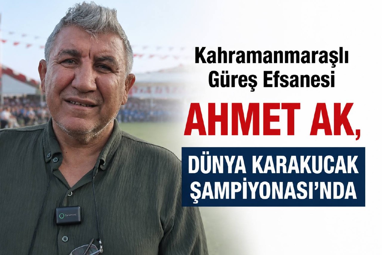 Kahramanmaraşlı Güreş Efsanesi Ahmet Ak, Dünya Karakucak Şampiyonası’nda