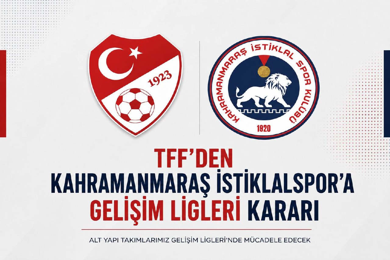TFF’den Kahramanmaraş İstiklalspor İçin Gelişim Ligleri Kararı