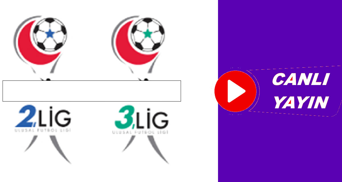 2. ve 3. Lig’de Haftanın Maçları Belli Oldu! İşte Haftanın canlı yayınlanacak maçları