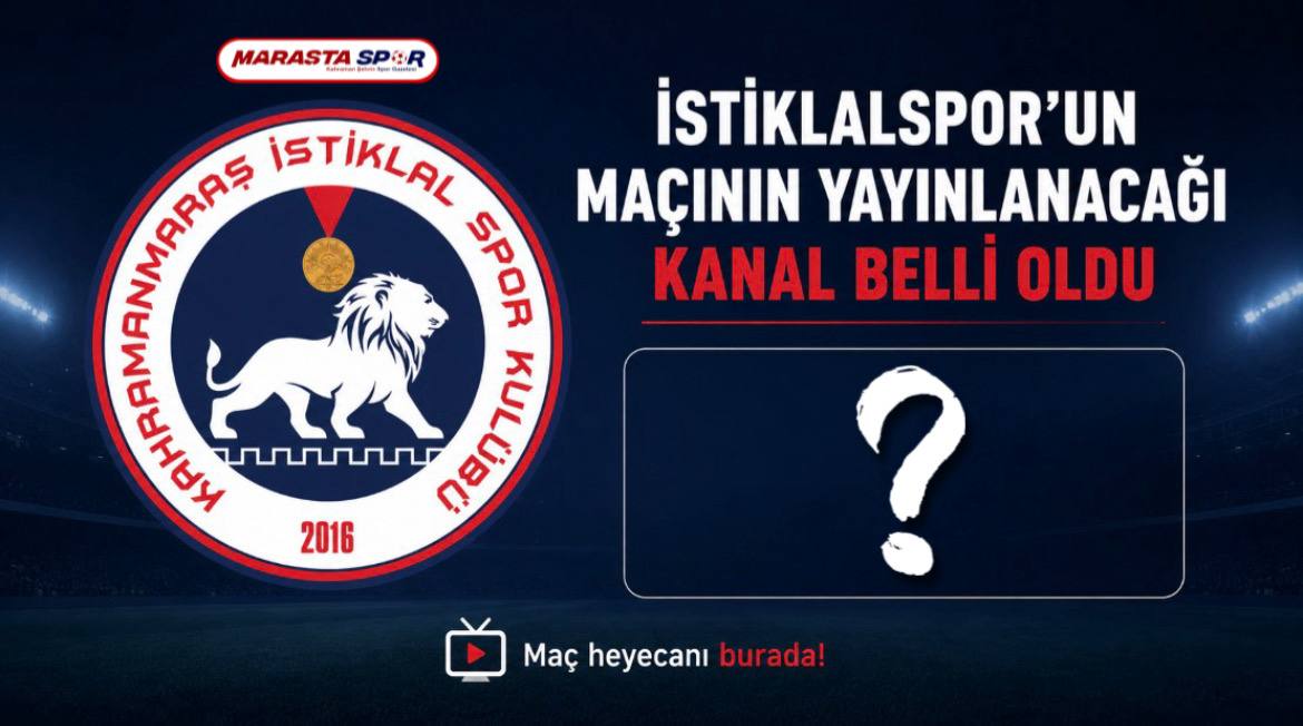 Kahramanmaraş İstiklalspor-Beyoğlu Yeni Çarşıspor Maçının Canlı Yayın Adresi Belli Oldu