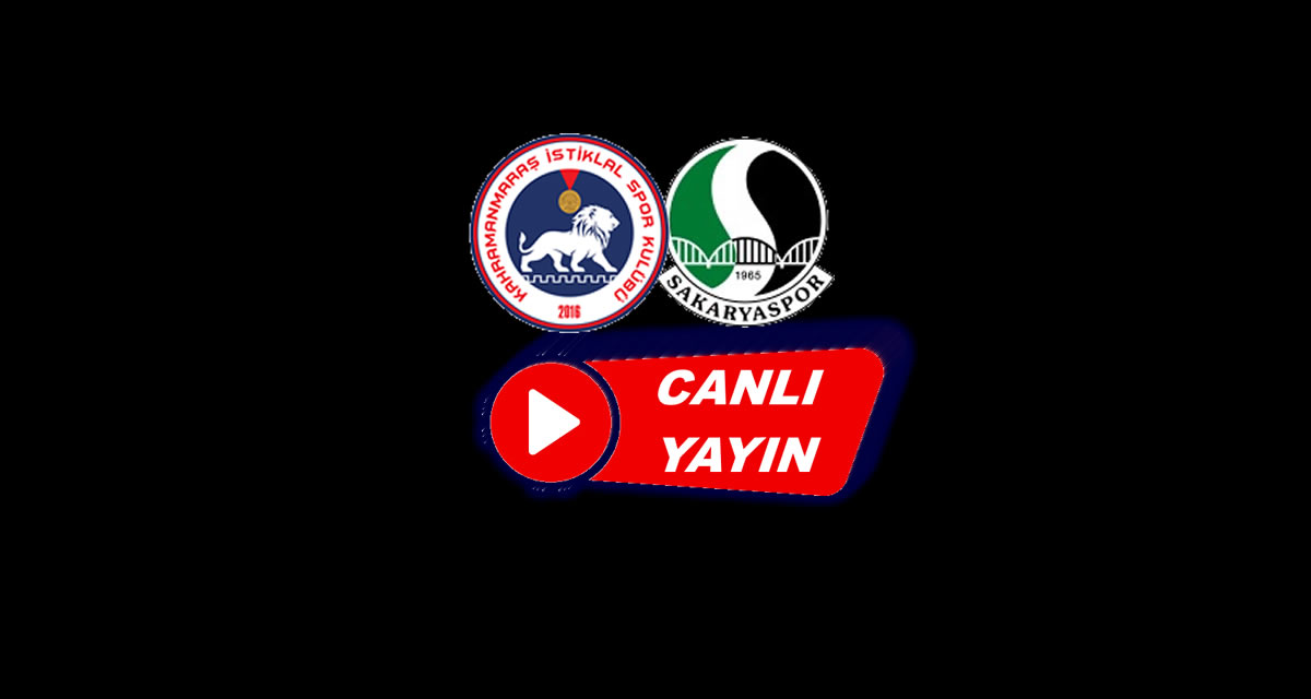 Kahramanmaraş İstiklalspor-Sakaryaspor Maçının Canlı Yayınlayacak Kanal Belli Oldu