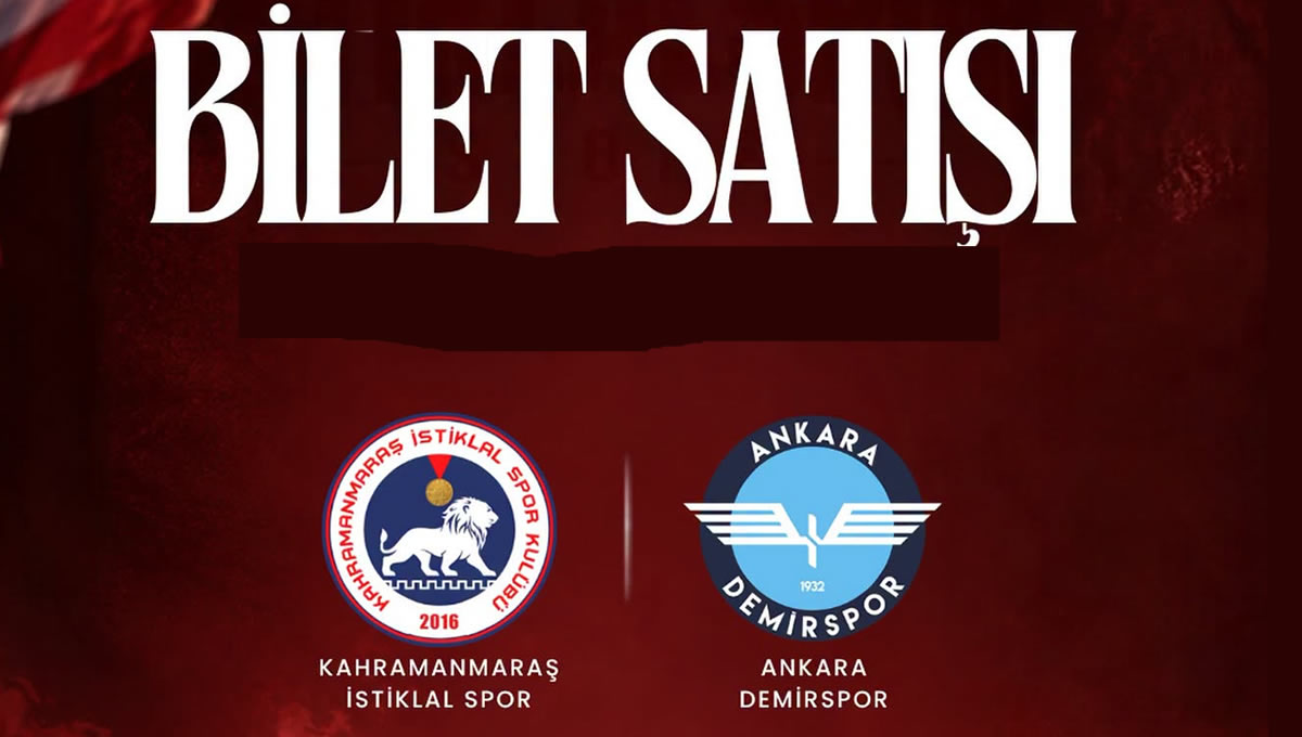 Kahramanmaraş İstiklalspor’da Ankara Demirspor Maçının Bilet Satış Detayları Açıklandı