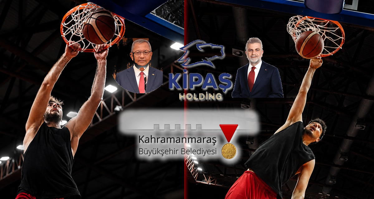 Kahramanmaraş’ta basketbol heyecanı başlıyor: Bu sezon da Kipaş Holding şehir basketbolunun ana sponsoru