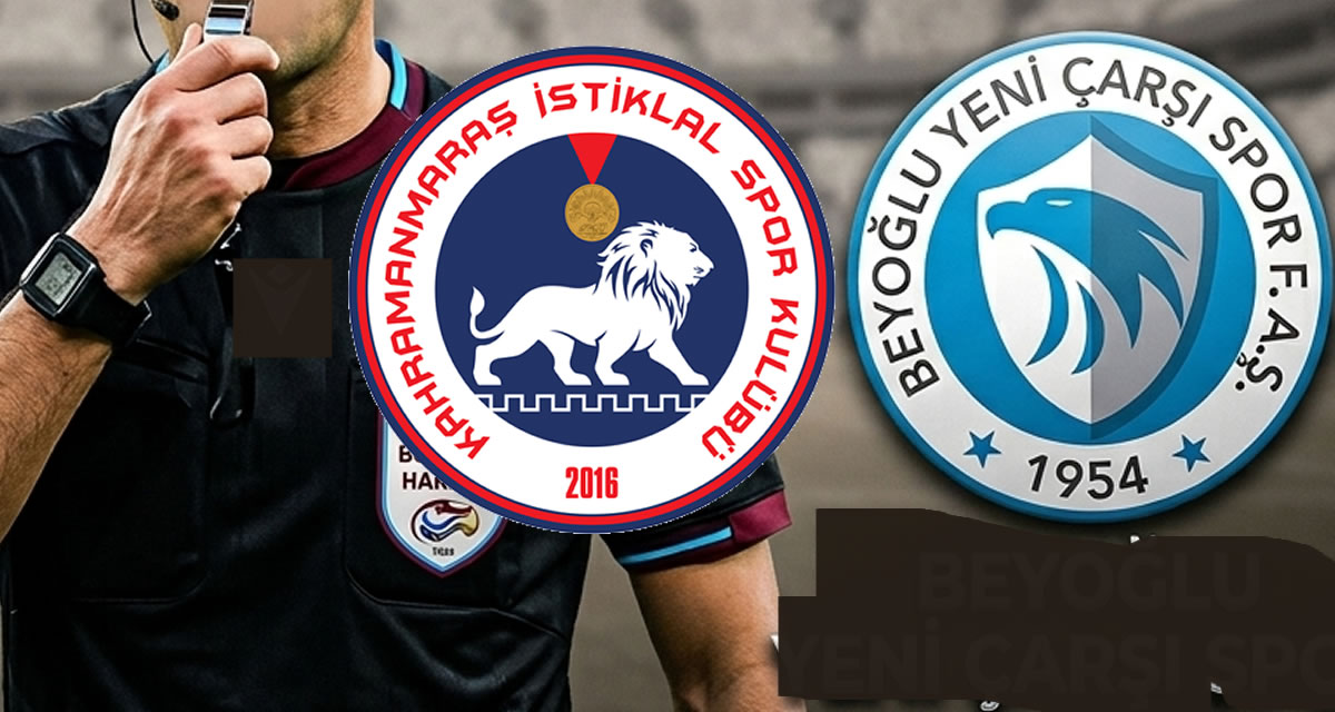 Merkez Hakem Kurulu Açıkladı! Kahramanmaraş İstiklalspor – Beyoğlu Yeni Çarşı Maçına Trabzonlu Hakem!