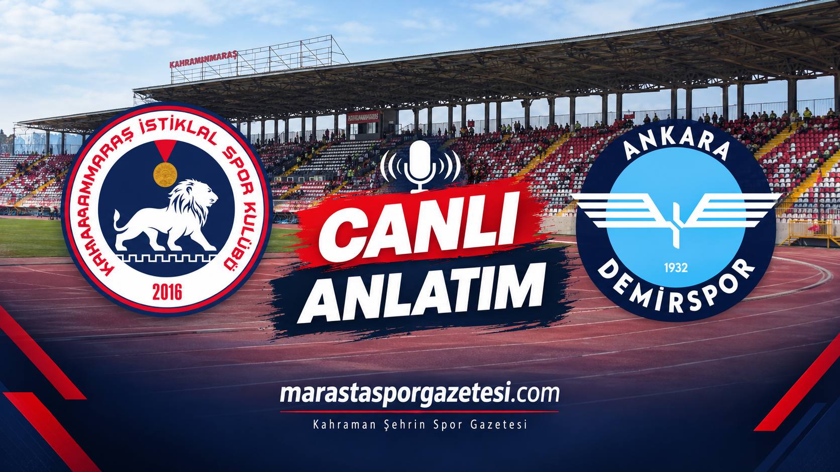 Kahramanmaraş İstiklalspor – Ankara Demirspor Canlı Anlatım