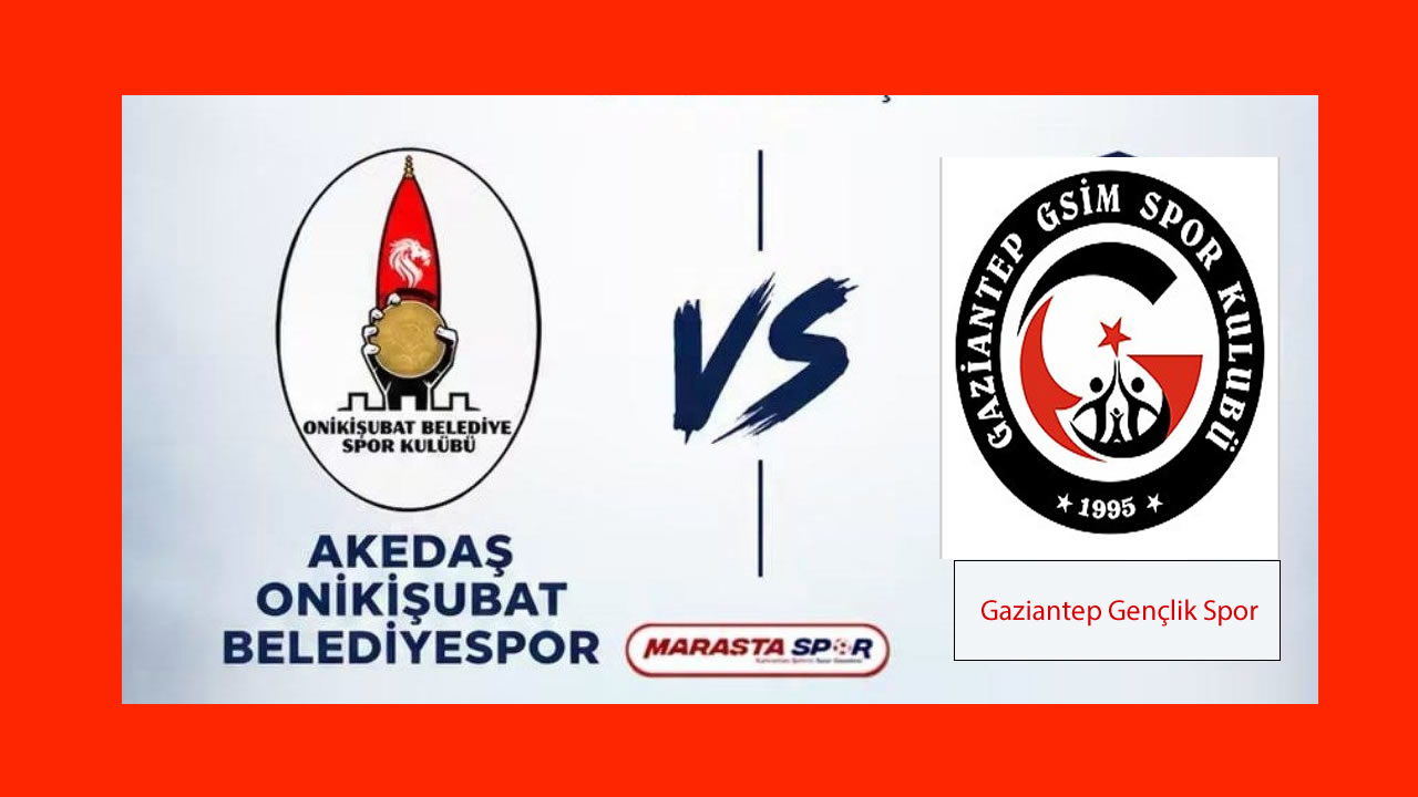 Onikişubat Belediyespor – Gaziantep Gençlikspor Canlı Anlatım